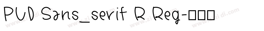 PUD Sans_serif R Reg字体转换